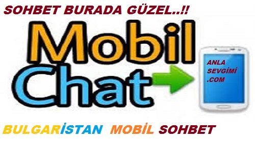 Bulgaristan Mobil Sohbet Siteleri